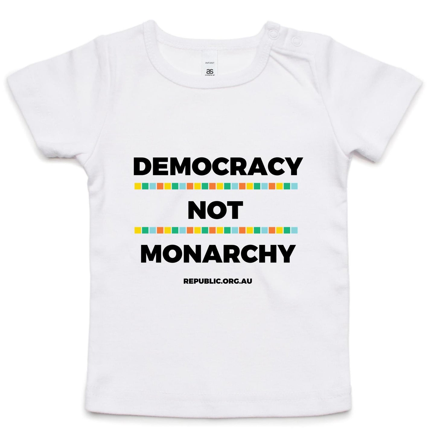 Infant Wee Tee / Democracy Not Monarchy
